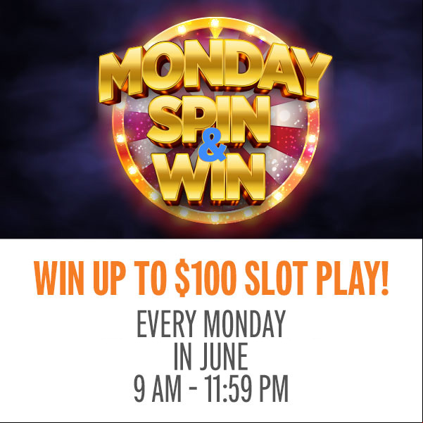 Mondays just got lucky!  Earn 25 points and win up to $100 slot play!